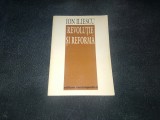 ION ILIESCU - REVOLUTIE SI REFORMA