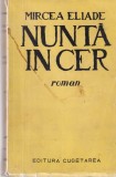 Mircea Eliade - Nunta in cer (Editia princeps, 1939)