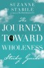 The Journey Toward Wholeness Study Guide