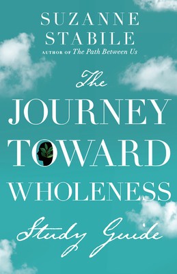 The Journey Toward Wholeness Study Guide foto