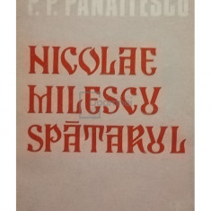 P. P. Panaitescu - Nicolae Milescu Spatarul (editia 1987)
