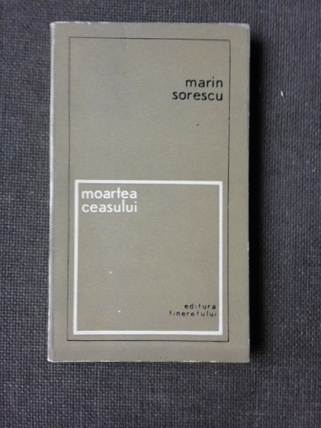 MOARTEA CEASULUI - MARIN SORESCU (CU DEDICATIA AUTORULUI PENTRU PETRU VINTILA)