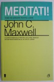 Meditati! Teme de gandire pentru lideri - John C. Maxwell, Carte dezvoltare personala