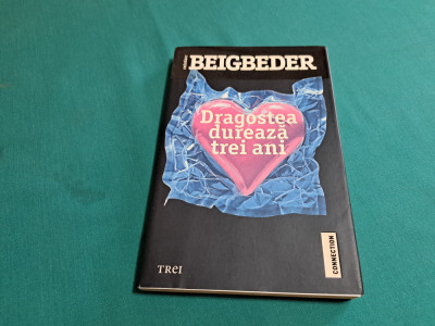 DRAGOSTEA DUREAZĂ TREI ANI / FREDERIC BEIGBEDER / 2014 * foto