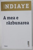 A MEA E RAZBUNAREA de MARIE NDIAYE , 2023