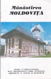 Manastirea Moldovita. Cuprinde istoricul manastirii in limba romana, franceza,