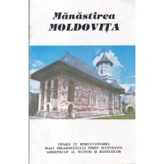 Manastirea Moldovita. Cuprinde istoricul manastirii in limba romana, franceza,