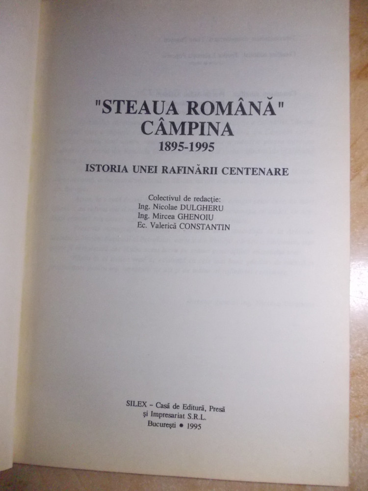 STEAUA ROMANA'' CAMPINA (1895-1995) : ISTORIA UNEI RAFINARII CENTENARE ,  1995 | Okazii.ro