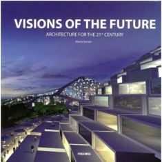 Visions of The Future: Architecture for the 21st Century