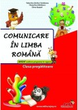 Comunicare in limba romana - Clasa pregatitoare - Culegere - Valentina Stefan-Caradeanu, Editie in limba romana