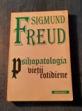 Psihopatologia vietii cotidiene Sigmund Freud