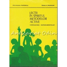 Lectii In Spiritul Metodelor Active. Cercetari Experimentale - Pelaghia Popescu