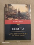 Cumpara ieftin Europa - Lupta pentru suprematie de la 1453 pana in prezent ~ Brendan Simms
