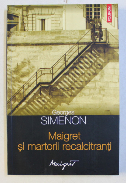 MAIGRET SI MARTORII RECALCITRANTI de GEORGES SIMENON , 2012