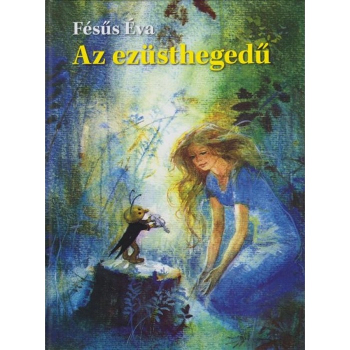Az ez&uuml;sthegedű - F&eacute;sűs &Eacute;va