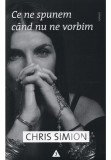 Ce ne spunem cand nu ne vorbim - Chris Simion - Trei