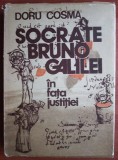 Doru Cosma - Socrate, Bruno, Galilei in fata justitiei - supracopertă ruptă!