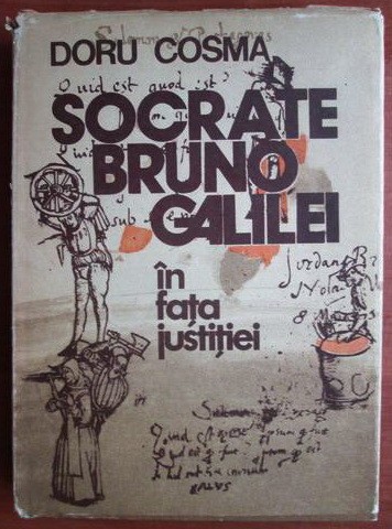 Doru Cosma - Socrate, Bruno, Galilei in fata justitiei - supracopertă ruptă!
