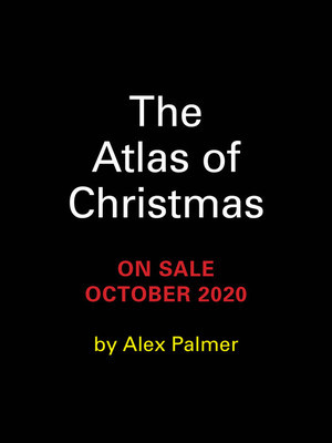 The Atlas of Christmas: The Merriest, Tastiest, Quirkiest Holiday Traditions from Around the World foto