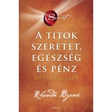 A Titok - Szeretet, eg&eacute;szs&eacute;g &eacute;s p&eacute;nz - Mesterkurzus - Rhonda Byrne