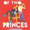 A Tale of Two Princes