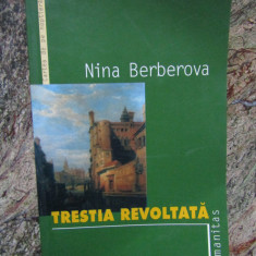 TRESTIA REVOLTATA-NINA BERBEROVA