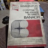Semigrupuri de contractii neliniare in spatii BANACH - Viorel Barbu