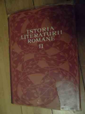 Istoria Literaturii Romane Vol.ii De La Scoala Ardeleana La J - Colectiv ,535727 foto