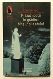Miezul noptii in gradina binelui si a raului, John Berendt, Bestseller, Humanitas, Raftul Denisei, 444 pagini, 2007!