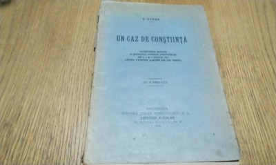UN CAZ DE CONDTIINTA - C. STERE - Editura Viata Romaneasca, 1921, 86 p.; coperta originala foto