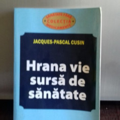 HRANA VIE SURSA DE SANATATE-JACQUES-PASCAL CUSIN