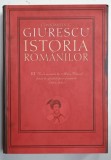 ISTORIA ROMANILOR de CONSTANTIN C. GIURESCU , VOLUMUL III : DE LA MOARTEA LUI MIHAI VITEAZUL PANA LA SFARSITUL EPOCII FANARIOTE ( 1601 - 1821 ) , 2