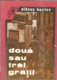 Cumpara ieftin Doua sau trei gratii - Aldous Huxley, editura Femina, 1991, 204 pagini, literatura straina, romane celebre