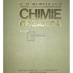 C. D. Nenițescu - Chimie organică, vol. 2 (ed. VIII) (editia 1980)