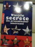 Vietile Secrete Ale Presedintilor Americani - C. O&#039;brien ,537372, Litera