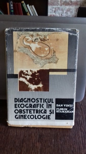 DIAGNOSTICUL ECOGRAFIC IN OBSTETRICA SI GINECOLOGIE - DAN VINTI