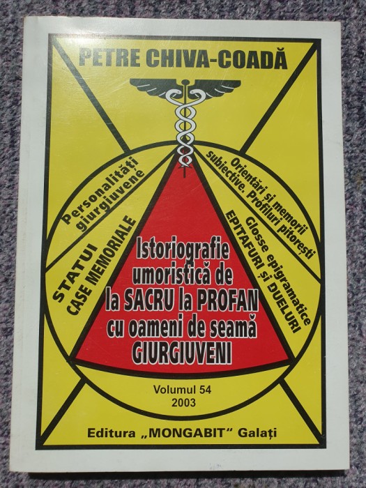 Istoriografie umoristica de la sacru la profan cu oameni de seama giurgiuveni