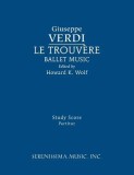 Le Trouvere, Ballet Music: Study Score