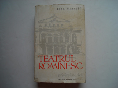 Teatrul romanesc. Privire istorica (vol. I) - Ioan Massoff foto