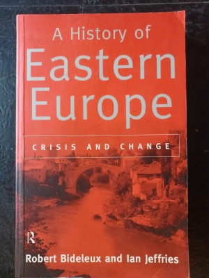 A history of Eastern Europe / Crisis and change Robert Bideleux, Ian Jeffries foto