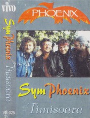 Caseta audio: Phoenix ? SymPhoenix Timisoara ( 1995, originala, stare f.buna ) foto