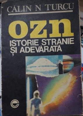 OZN - istorie stranie și adevărată de Călin N. Turcu foto