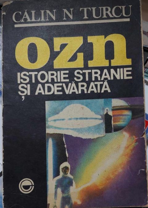 OZN - istorie stranie și adevărată de Călin N. Turcu