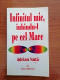 Adrian Nuță, Infinitul mic, iubindu-l pe cel Mare