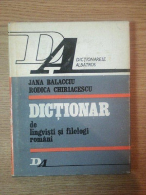 DICTIONAR DE LINGVISTI SI FILOLOGI ROMANI de JANA BALACCIU , RODICA CHIRIACESCU , 1978 foto