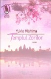 Templul Zorilor - Yukio Mishima - Humanitas, 2011 - Roman, Literatura - Stare Foarte Buna