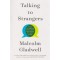 Talking to Strangers - Malcolm Gladwell