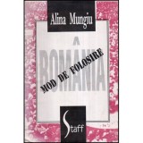 Alina Mungiu - Romania, mod de folosire - Neconventie si nebunie - 118404