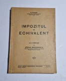 B. PAJISTE - IMPOZITUL PE ECHIVALENT - 1937