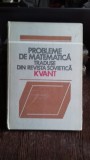 PROBLEME DE MATEMATICA TRADUSE DIN REVISTA SOVIETICA KVANT- VOL.1